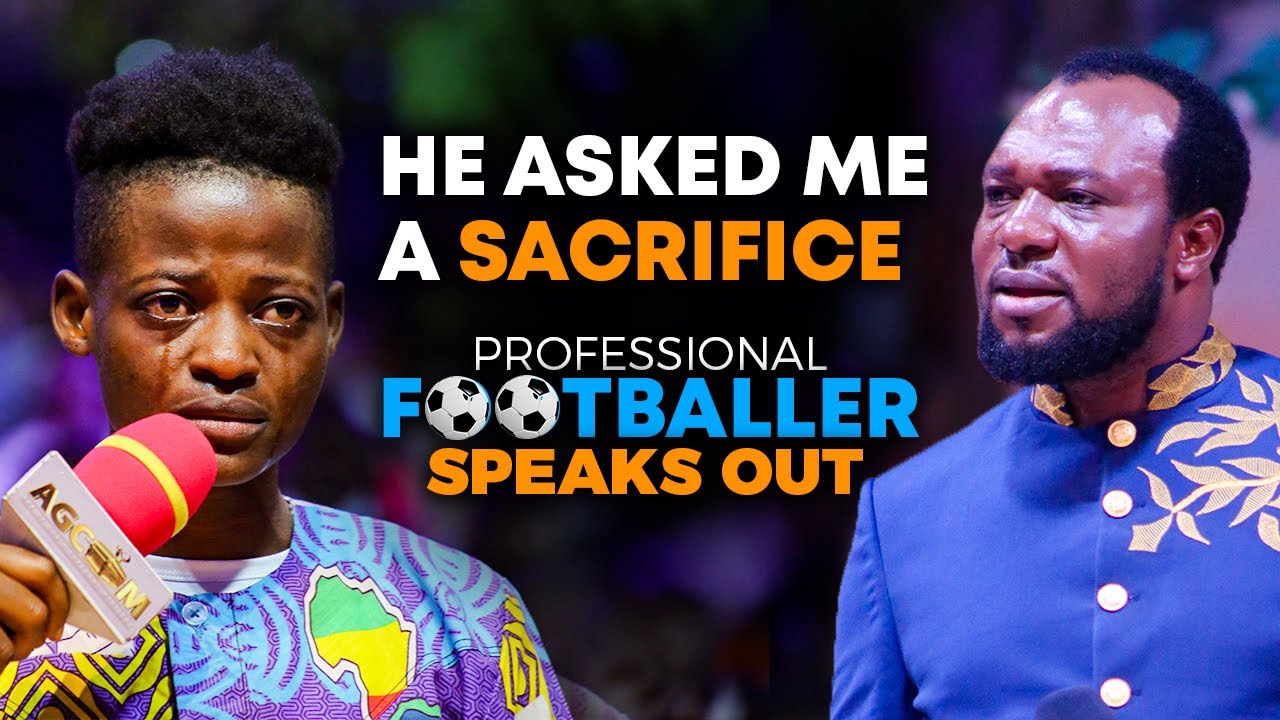 HE ASKED ME A SACRIFICE - PROFESSIONAL FOOTBALLER SPEAKS OUT